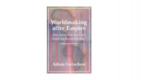 Book jacket for Worldmaking after Empire: The Rise and Fall of Self-Determination
