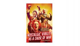 Nostalgic Virility as a Cause of War book jacket