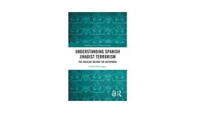 Book jacket for Understanding Spanish Jihadist Terrorism