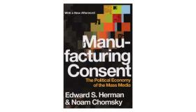 Manufacturing Consent: The Political Economy of the Mass Media front cover