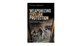 Book jacket for Weaponizing Civilian Protection