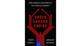Underground Empire: How America Weaponized the World Economy book front cover