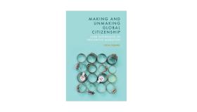 Book jacket for Making and Unmaking Global Citizenship