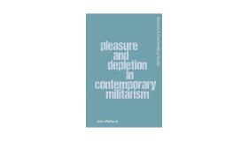 Book jacket for Pleasure and Depletion in Contemporary Militarism